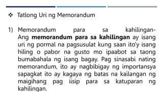 halimbawa ng memorandum para sa kahilingan|Memorandum o memo.pptx .